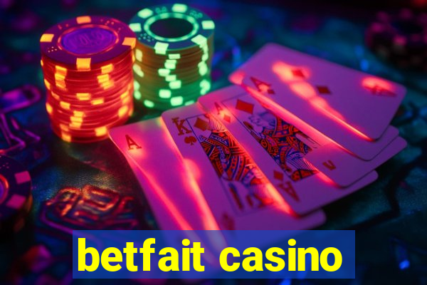 betfait casino