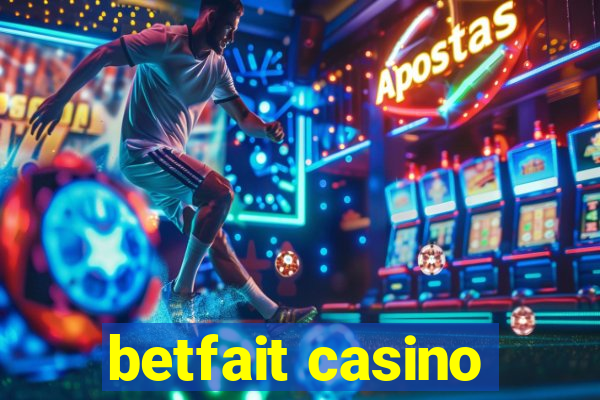 betfait casino