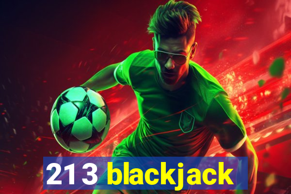 21 3 blackjack