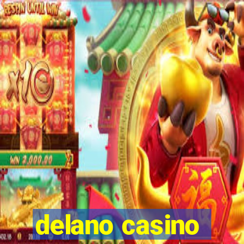 delano casino