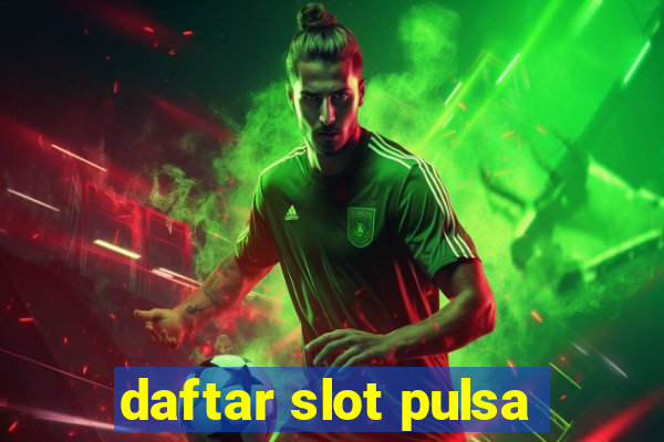 daftar slot pulsa