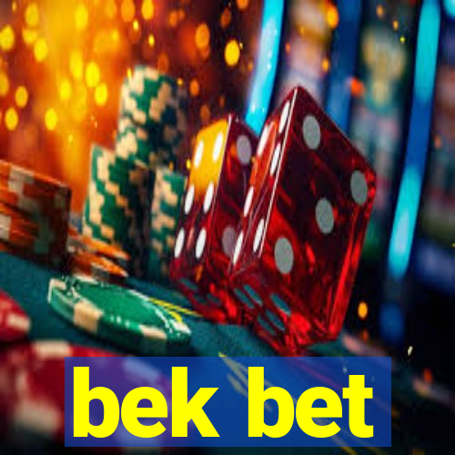 bek bet