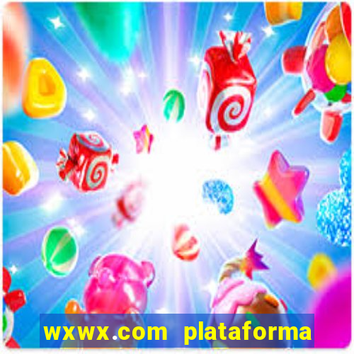 wxwx.com plataforma de jogos