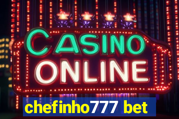 chefinho777 bet