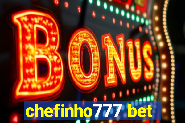 chefinho777 bet