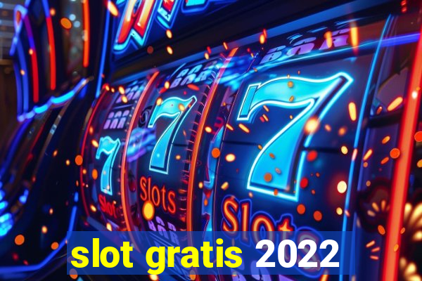 slot gratis 2022