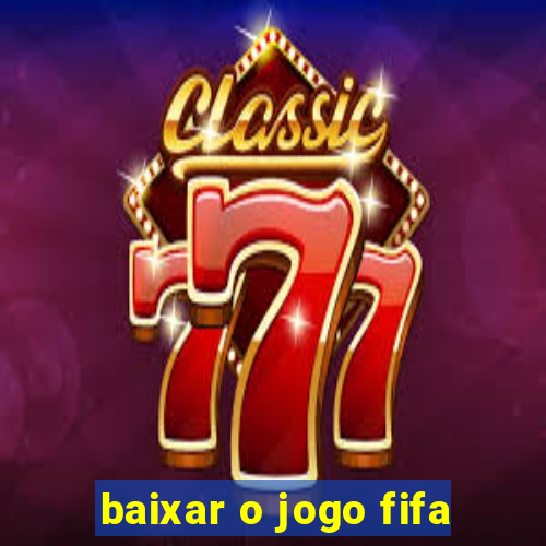 baixar o jogo fifa