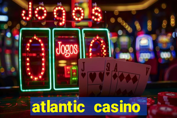 atlantic casino atlantic city nj