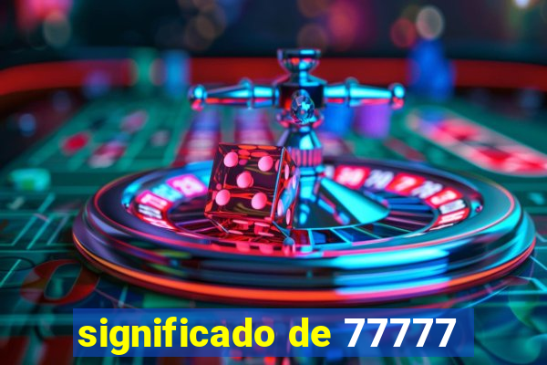 significado de 77777