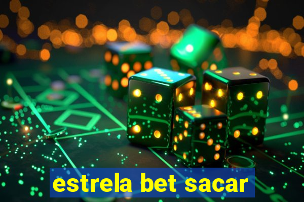 estrela bet sacar