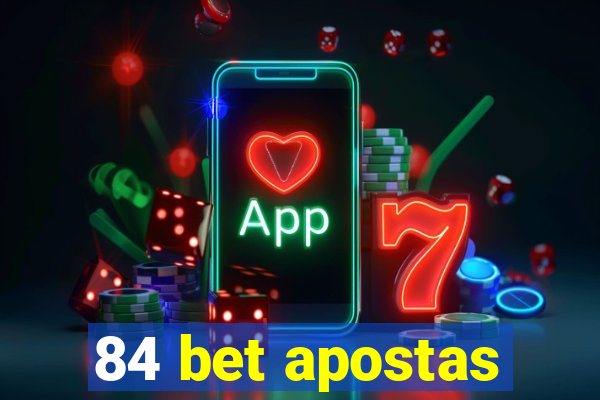 84 bet apostas