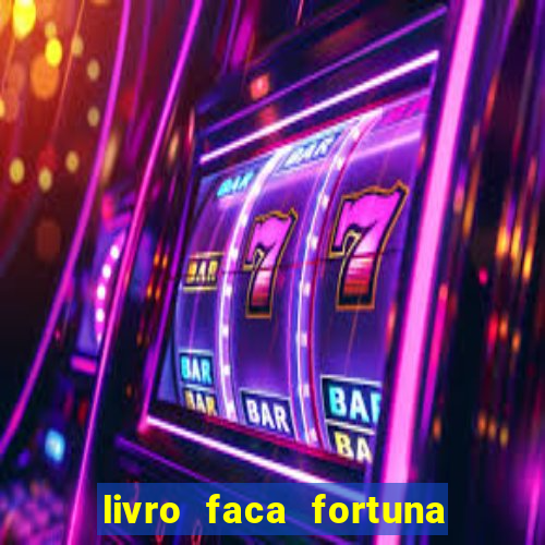 livro faca fortuna com acoes