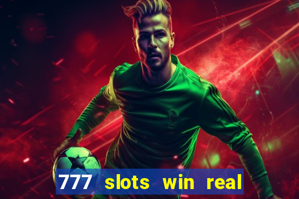 777 slots win real money online