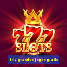 friv grandes jogos gratis