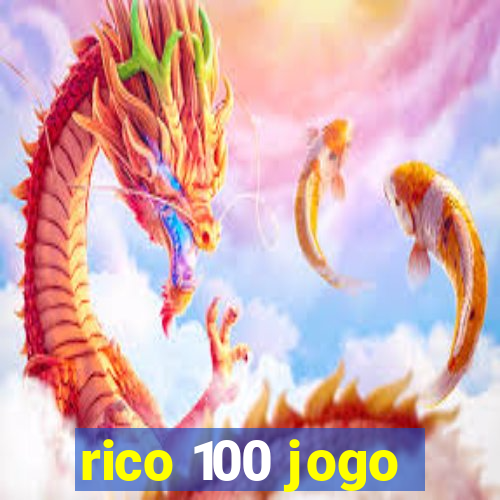 rico 100 jogo