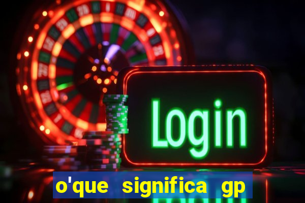 o'que significa gp no futebol