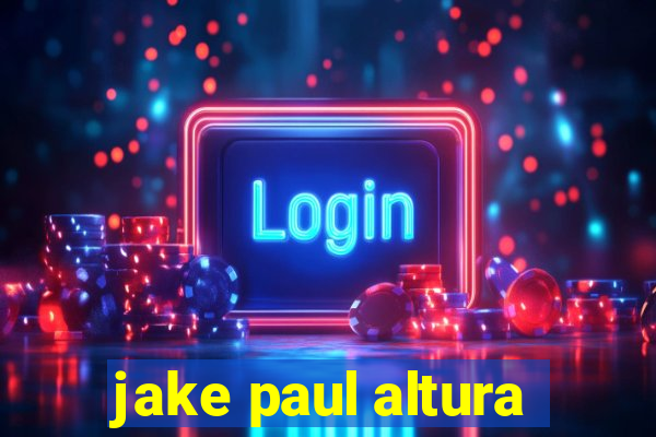 jake paul altura