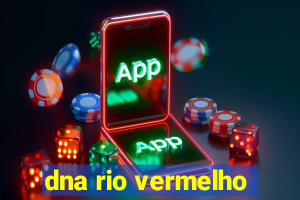 dna rio vermelho