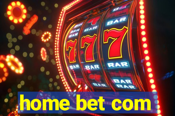 home bet com