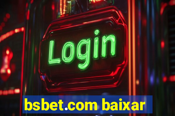 bsbet.com baixar