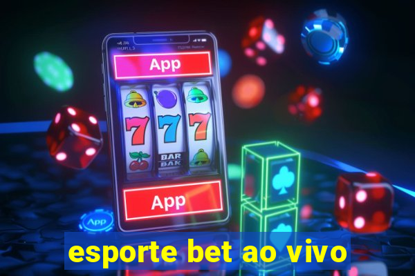 esporte bet ao vivo