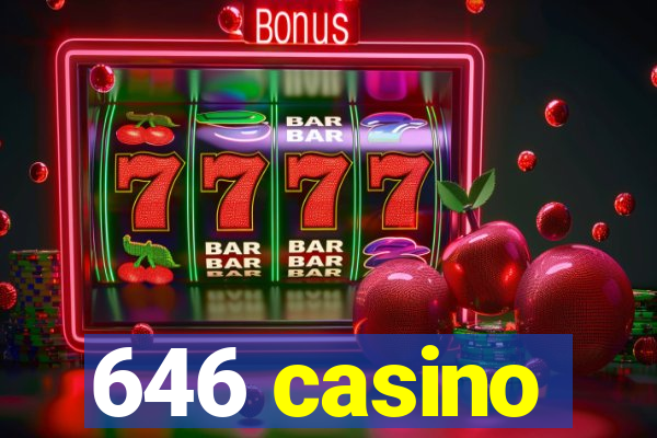 646 casino