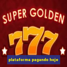 plataforma pagando hoje