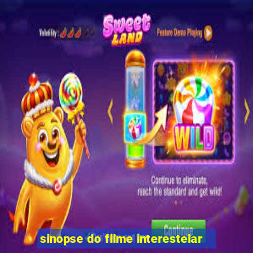 sinopse do filme interestelar