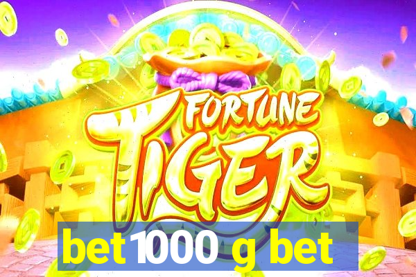 bet1000 g bet