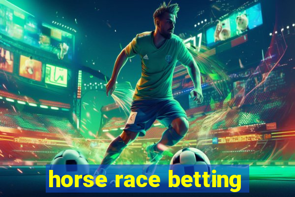 horse race betting