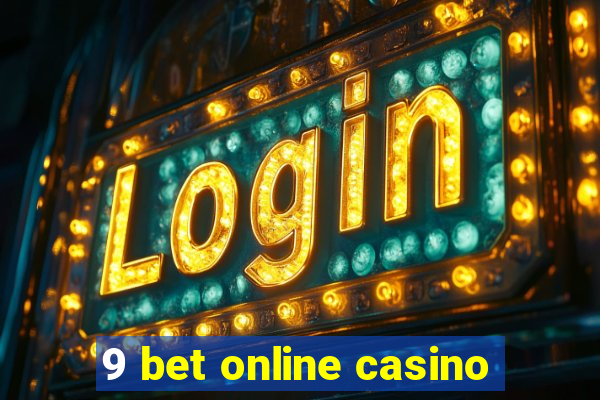 9 bet online casino