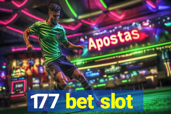 177 bet slot