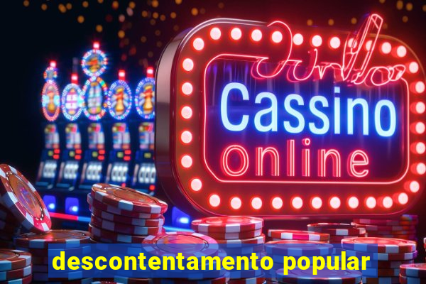 descontentamento popular