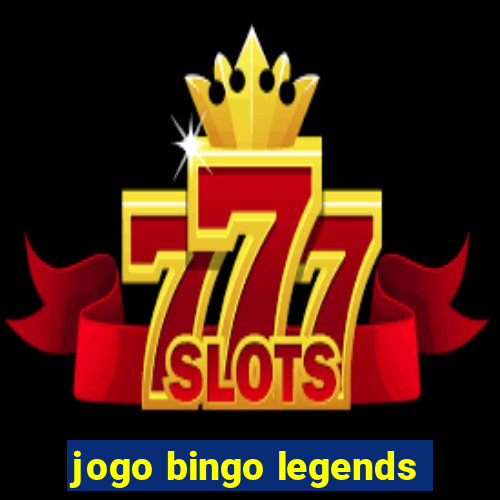 jogo bingo legends