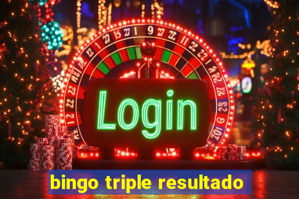 bingo triple resultado