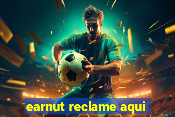 earnut reclame aqui