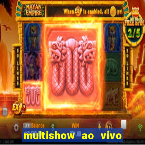 multishow ao vivo gratis online