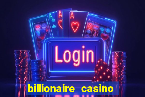 billionaire casino free chip