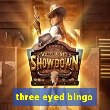 three eyed bingo