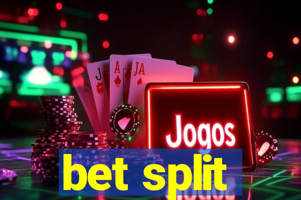 bet split