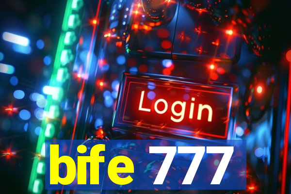 bife 777