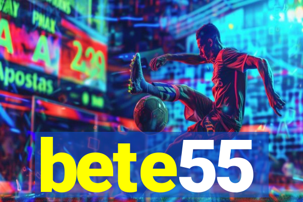 bete55