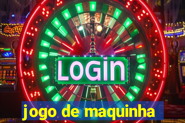 jogo de maquinha