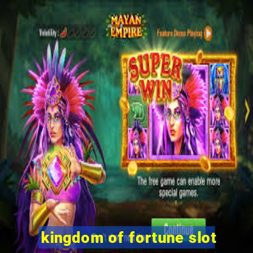 kingdom of fortune slot