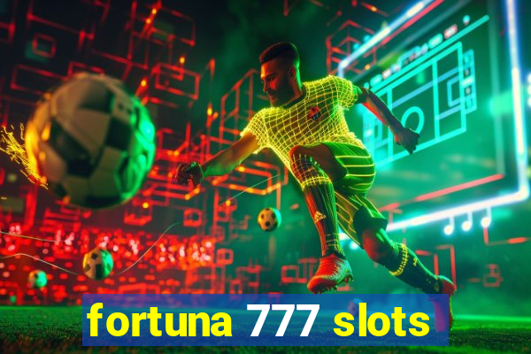 fortuna 777 slots