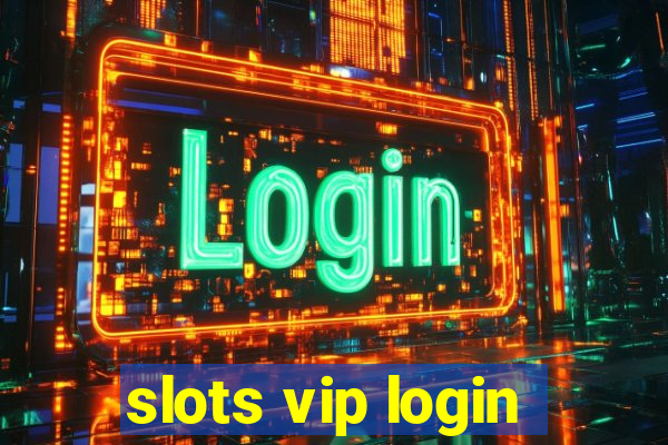 slots vip login