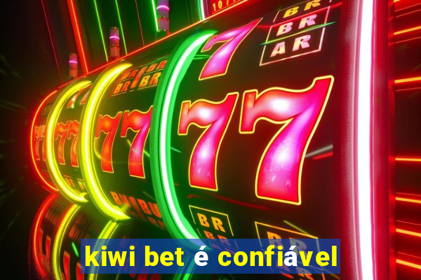 kiwi bet é confiável