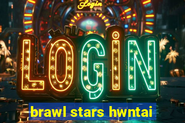 brawl stars hwntai