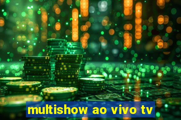 multishow ao vivo tv