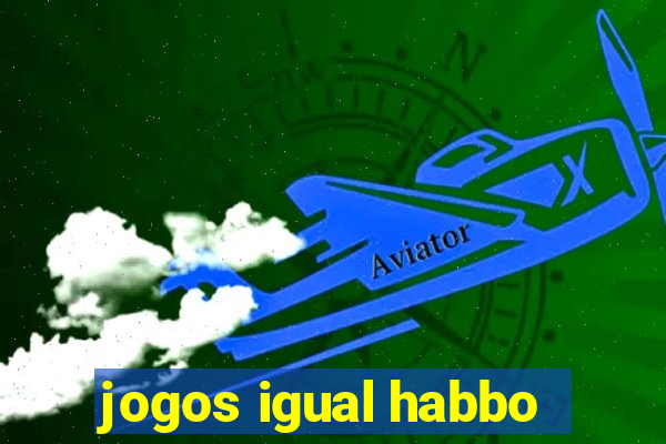 jogos igual habbo